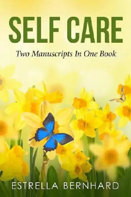 Self-Care-Two Manuscripts In One book' by Estrella Bernhard