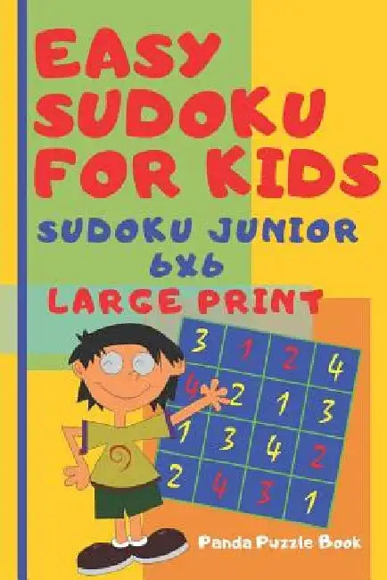 Easy Sudoku For Kids - sudoku junior 6x6 - Large Print: Logic Games for Children - Mind Games For Kids by Panda Puzzle Book