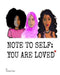 Note to Self: You Are Loved by Seneitra Jones