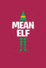 Mean Elf by My's Notebook