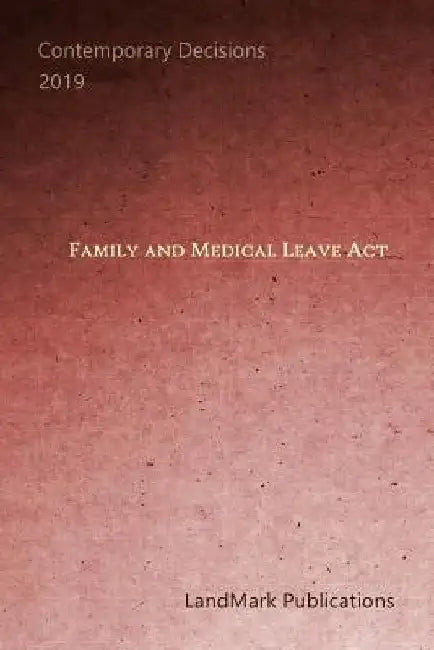 Family and Medical Leave Act by Landmark Publications
