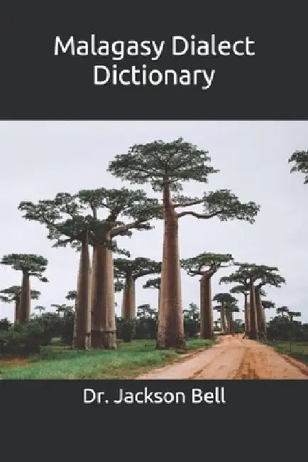 Malagasy Dialect Dictionary by Jackson Bell