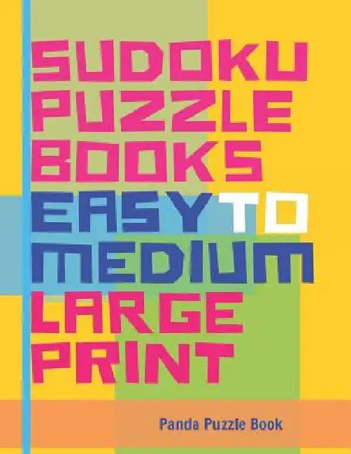 Sudoku Puzzle Books Easy to Medium - Large Print: Sudoku Easy to Medium - Brain Games for Adults by Panda Puzzle Book