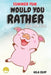 Summer Fun: Would You Rather Book For Kids: Hilarious Would You Rather by Hila Silvy