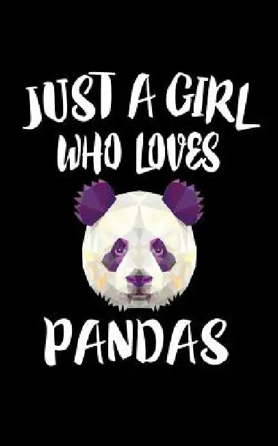 Just A Girl Who Loves Pandas: Animal Nature Collection by Marko Marcus