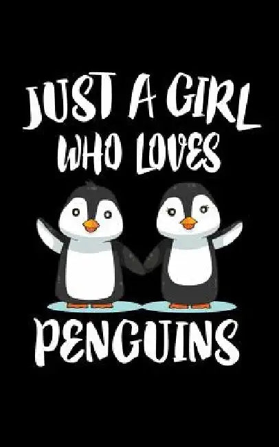 Just A Girl Who Loves Penguins: Animal Nature Collection by Marko Marcus