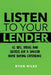 Listen To Your Lender by Ryan Niles