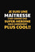 Je Suis Une Maîtresse C'est Comme Une Super-héroïne Mais Carrément Plus Cool!: Cadeau Maîtresse D'école by Coccinelle Publication