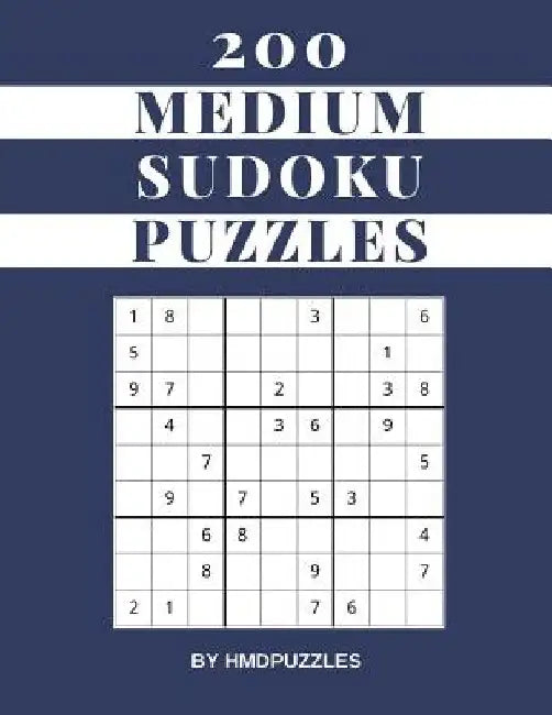 200 Medium Sudoku Puzzles: Large Print (Just One Puzzle Per Page) Sudoku Puzzlebook Ideal For Kids Adults and Seniors (All Ages) by Hmdpuzzles Publications