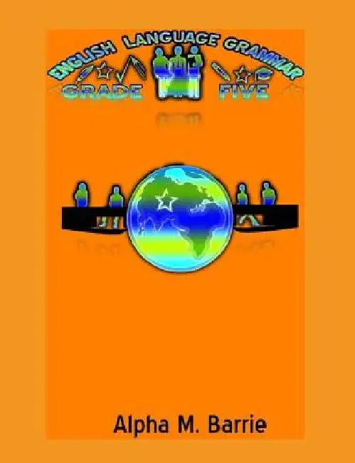 English Language Grammar Grade Five by Alpha M. Barrie
