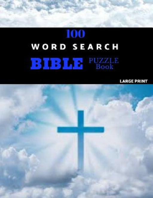 100 Word Search Bible Puzzle Book Large Print: Brain Challenging Bible Puzzles For Hours Of Fun by Beersheba Puzzles