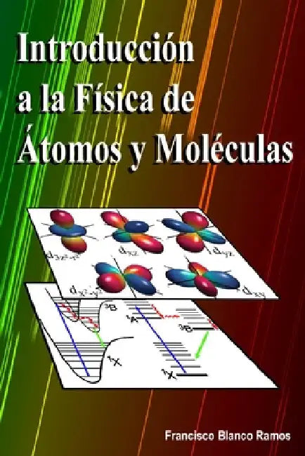 Introducción a la Física de Átomos y Moléculas by Blanco Ramos, Francisco