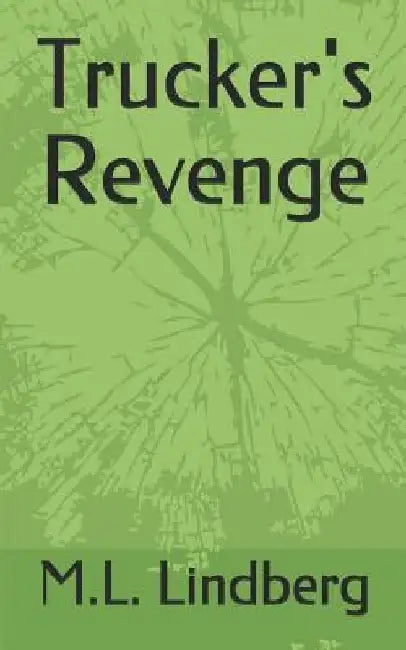 Trucker's Revenge by M. L. Lindberg