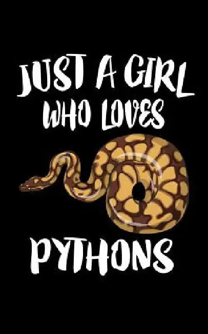Just A Girl Who Loves Pythons: Animal Nature Collection by Marko Marcus