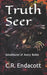 Truth Seer: Adventures of Avery Noble by C. R. Endacott