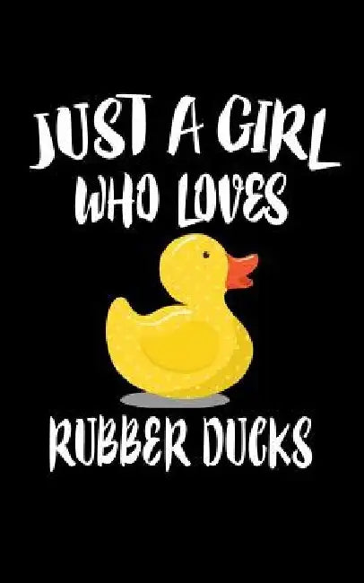 Just A Girl Who Loves Rubber Ducks: Animal Nature Collection by Marko Marcus