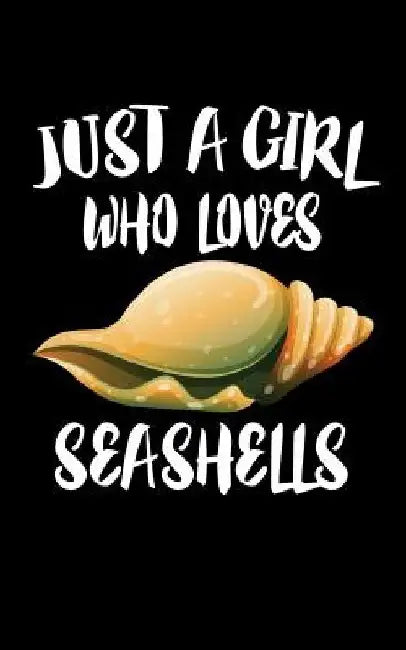 Just A Girl Who Loves Seashells: Animal Nature Collection by Marko Marcus