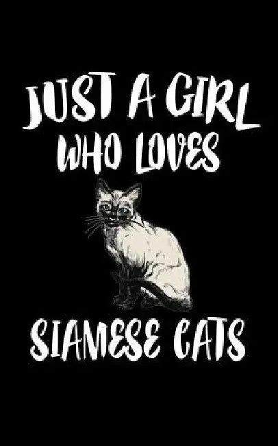 Just A Girl Who Loves Siamese Cats: Animal Nature Collection by Marko Marcus