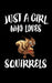 Just A Girl Who Loves Squirrels: Animal Nature Collection by Marko Marcus