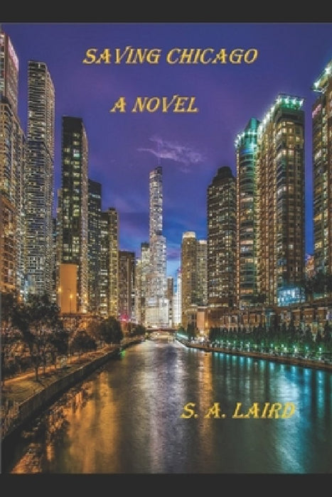 Saving Chicago by S. a. Laird