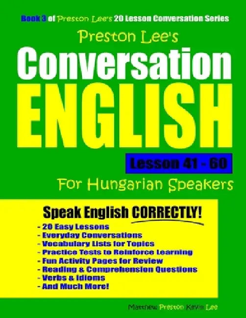 Preston Lee's Conversation English For Hungarian Speakers Lesson 41 - 60 by Matthew Preston