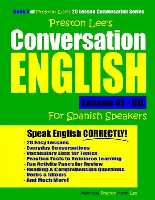 Preston Lee's Conversation English For Spanish Speakers Lesson 41 - 60 by Matthew Preston