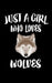 Just A Girl Who Loves Wolves: Animal Nature Collection by Marko Marcus