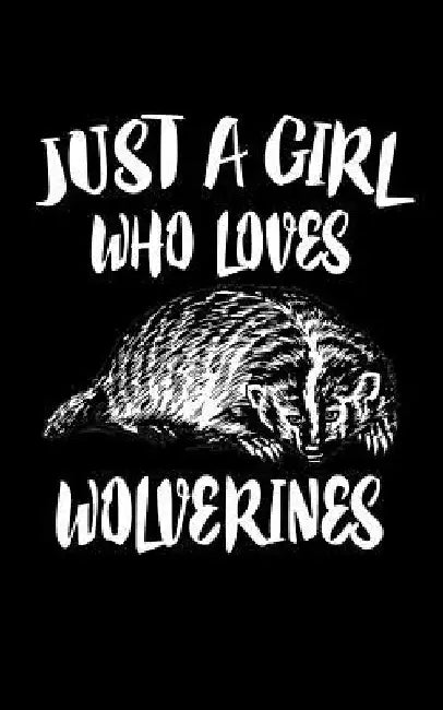 Just A Girl Who Loves Wolverines: Animal Nature Collection by Marko Marcus
