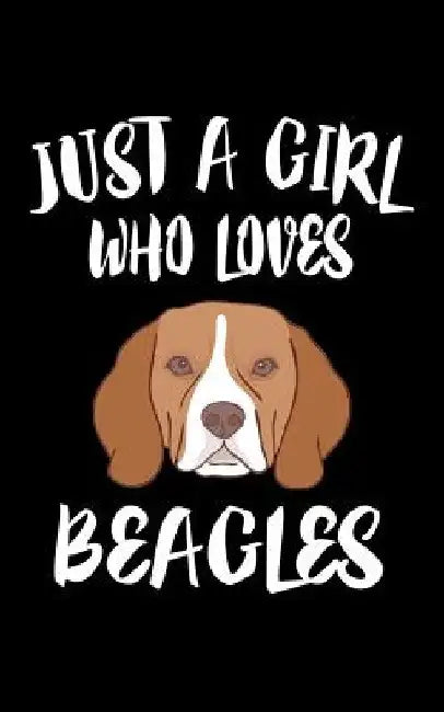 Just A Girl Who Loves Beagles: Animal Nature Collection by Marko Marcus