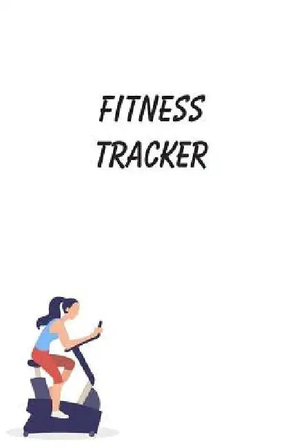 Fitness Tracker: Daily Health Tracker, Record Meals For The Day, Thoughts, And Water Intake by Health Tracker Diaries
