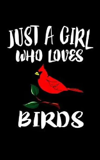 Just A Girl Who Loves Birds: Animal Nature Collection by Marko Marcus