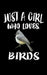 Just A Girl Who Loves Birds: Animal Nature Collection by Marko Marcus