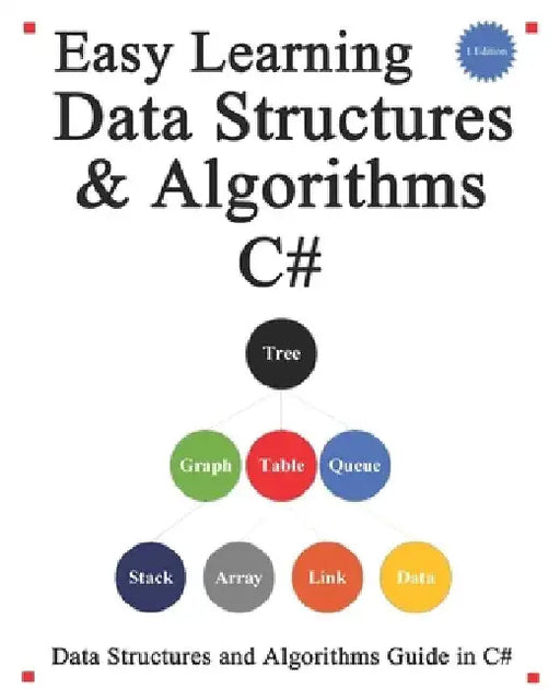 Easy Learning Data Structures & Algorithms C#: Data Structures and Algorithms Guide in C# by Yang Hu