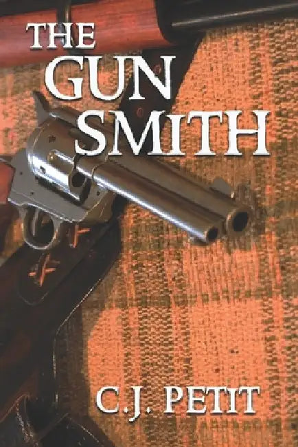 The Gun Smith by C. J. Petit