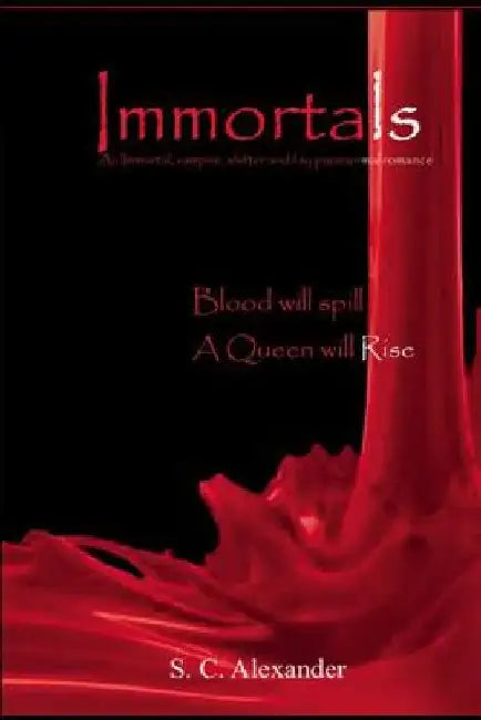 Immortals: An immortal, vampire, shifter, and fay paranormal romance by S. C. Alexander