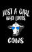 Just A Girl Who Loves Cows: Animal Nature Collection by Marko Marcus