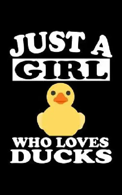 Just A Girl Who Loves Ducks: Animal Nature Collection by Marko Marcus