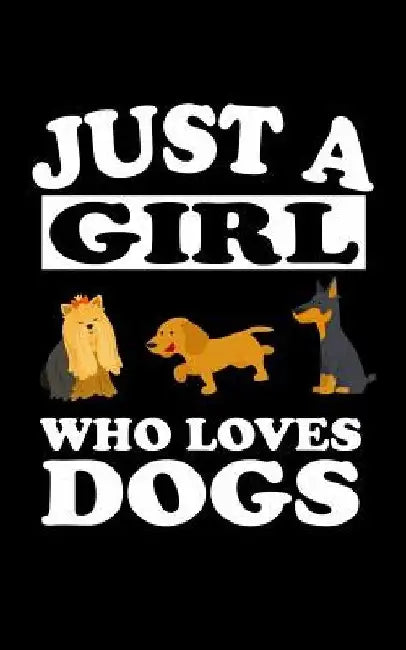 Just A Girl Who Loves Dogs: Animal Nature Collection by Marko Marcus