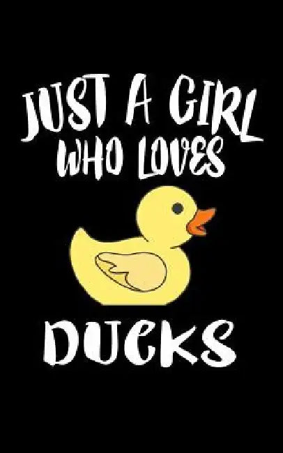 Just A Girl Who Loves Ducks: Animal Nature Collection by Marko Marcus