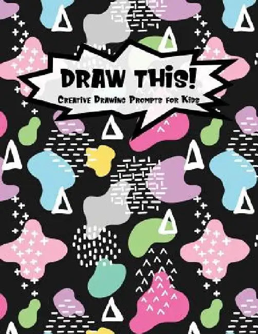 Draw This!: 100 Drawing Prompts for Kids - Dark Rainbow Abstract 2 - Version 1 by Proppy Prompts