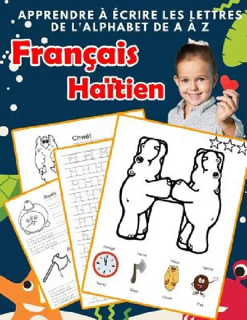 Apprendre à écrire les lettres de l'alphabet de A à Z Français Haïtien: Les 26 lettres mon imagier de l'alphabet French haitian creole pour K KS1 KS2 by Gagnon, Renee