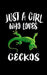 Just A Girl Who Loves Geckos: Animal Nature Collection by Marko Marcus