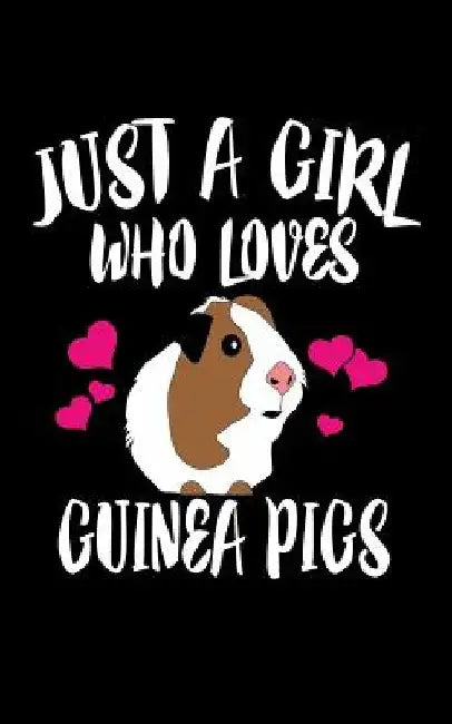 Just A Girl Who Loves Guinea Pigs: Animal Nature Collection by Marko Marcus