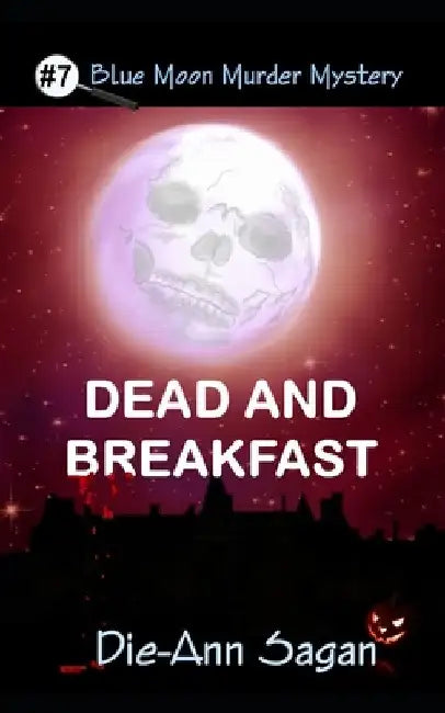 Dead and Breakfast by Die-Ann Sagan