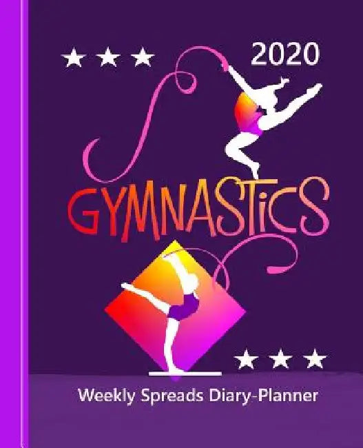 Gymnastics: Diary Weekly Spreads January to December by Shayley Stationery Books
