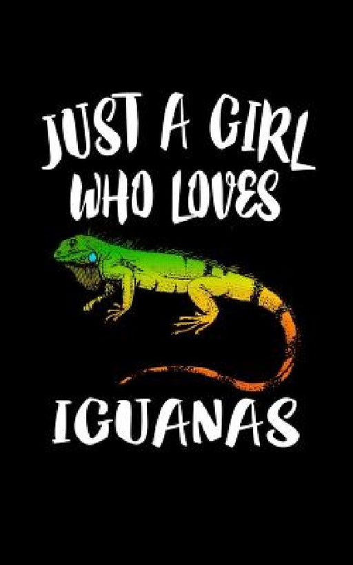 Just A Girl Who Loves Iguanas: Animal Nature Collection by Marko Marcus