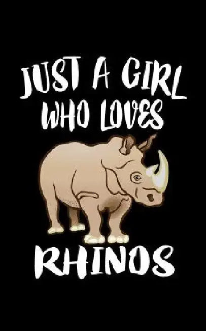 Just A Girl Who Loves Rhinos: Animal Nature Collection by Marko Marcus