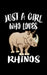 Just A Girl Who Loves Rhinos: Animal Nature Collection by Marko Marcus