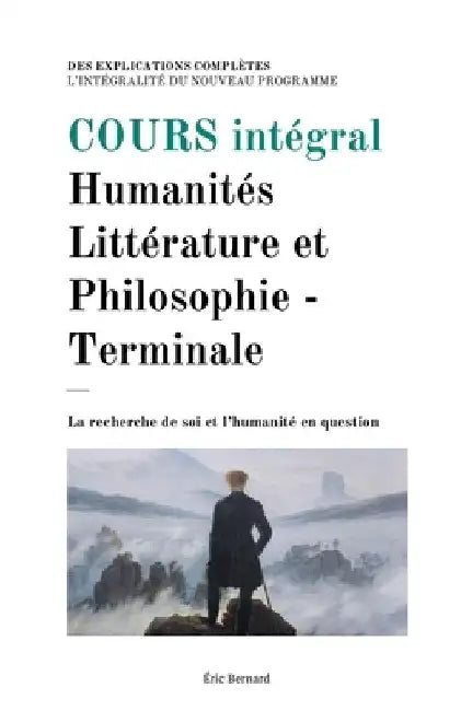 Cours intégral: Humanités Littérature et Philosophie - Terminale by Bernard, Eric