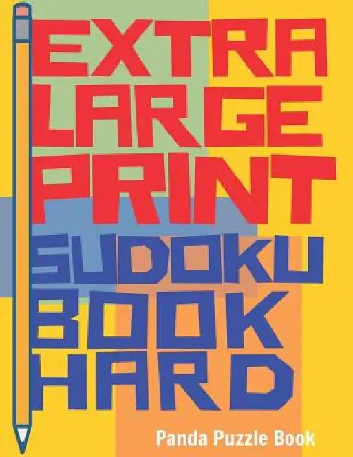 Extra Large Print Sudoku Book Hard: Sudoku Hard Books for Adults - Sudoku In Very Large Print - Brain Games For Seniors by Panda Puzzle Book